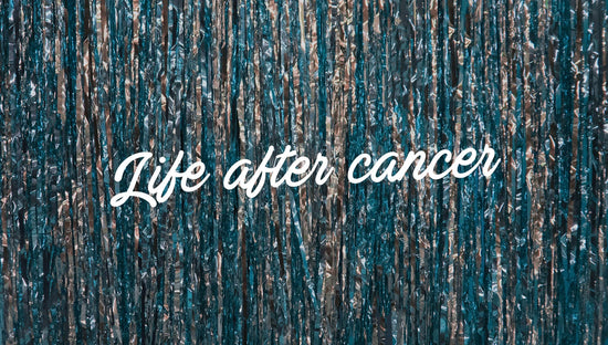 Life after Cancer